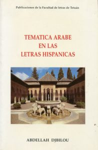 Hispanistas marroquíes que nos dejaron (8): Abdellah Djbilou 6 tematica arabe en las letras hispanas1 1